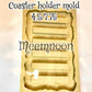 Coaster Holder Mold